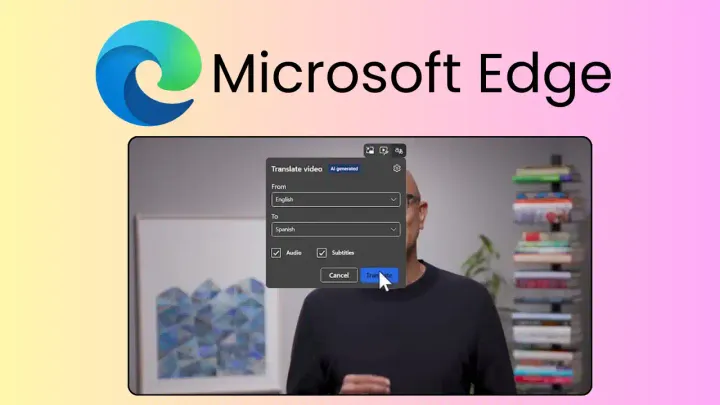 Microsoft Edge déploie une fonction de traduction vidéo par IA en temps réel